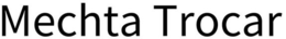MECHTA TROCAR trademark