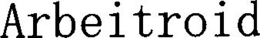 ARBEITROID trademark