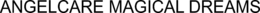 ANGELCARE MAGICAL DREAMS trademark