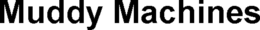 MUDDY MACHINES trademark