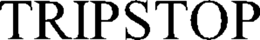 TRIPSTOP trademark