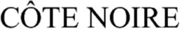 CÔTE NOIRE trademark
