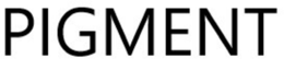 PIGMENT trademark