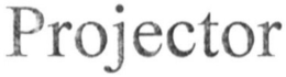 PROJECTOR trademark
