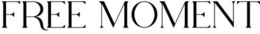 FREE MOMENT trademark