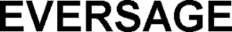 EVERSAGE trademark