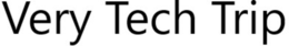VERY TECH TRIP trademark