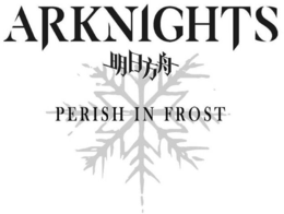 ARKNIGHTS PERISH IN FROST trademark
