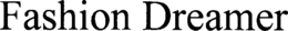 FASHION DREAMER trademark