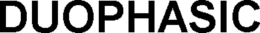 DUOPHASIC trademark