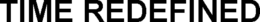 TIME REDEFINED trademark