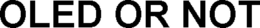 OLED OR NOT trademark