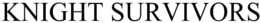 KNIGHT SURVIVORS trademark