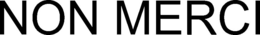 NON MERCI trademark
