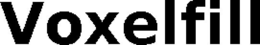 VOXELFILL trademark