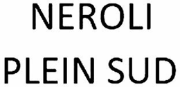 NEROLI PLEIN SUD trademark