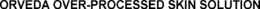 ORVEDA OVER-PROCESSED SKIN SOLUTION trademark