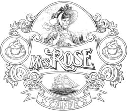 MRS. ROSE CAFFE' trademark