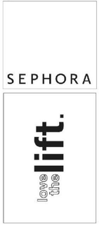 SEPHORA LOVE THE LIFT. trademark