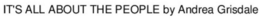 IT'S ALL ABOUT THE PEOPLE BY ANDREA GRISDALE trademark