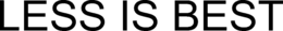 LESS IS BEST trademark