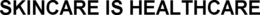 SKINCARE IS HEALTHCARE trademark