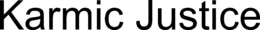 KARMIC JUSTICE trademark