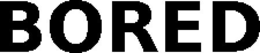 BORED trademark