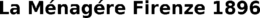 LA MÉNAGÉRE FIRENZE 1896 trademark