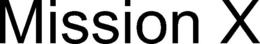MISSION X trademark