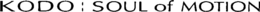 KODO : SOUL OF MOTION trademark