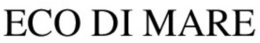 ECO DI MARE trademark