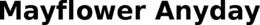 MAYFLOWER ANYDAY trademark