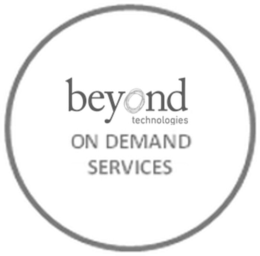 BEYOND TECHNOLOGIES ON DEMAND SERVICES trademark