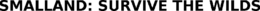 SMALLAND: SURVIVE THE WILDS trademark