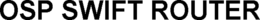 OSP SWIFT ROUTER trademark