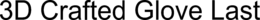 3D CRAFTED GLOVE LAST trademark