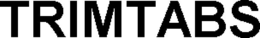 TRIMTABS trademark