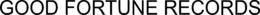 GOOD FORTUNE RECORDS trademark