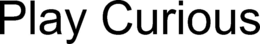 PLAY CURIOUS trademark