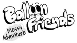BALLOON FRIENDS MESSY ADVENTURE trademark