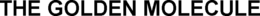 THE GOLDEN MOLECULE trademark