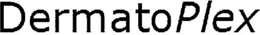 DERMATOPLEX trademark