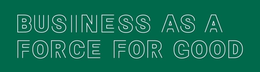 BUSINESS AS A FORCE FOR GOOD trademark