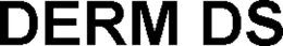 DERM DS trademark