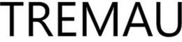 TREMAU trademark