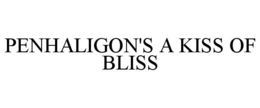 PENHALIGON'S A KISS OF BLISS trademark