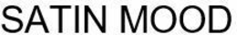 SATIN MOOD trademark