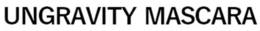 UNGRAVITY MASCARA trademark