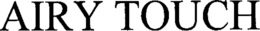 AIRY TOUCH trademark